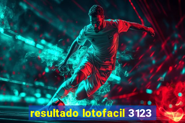 resultado lotofacil 3123